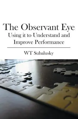 The Observant Eye: A teljesítmény megértése és javítása - The Observant Eye: Using it to Understand and Improve Performance