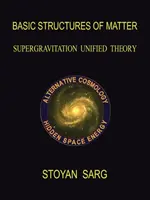 Az anyag alapvető szerkezetei: Szupergravitáció egységes elmélete - Basic Structures of Matter: Supergravitation Unified Theory