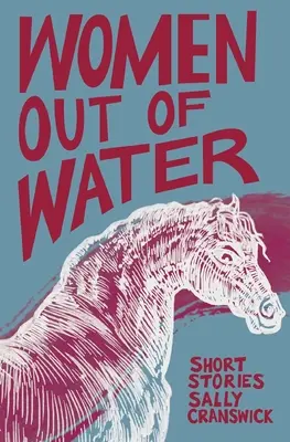 Nők a vízből: Rövid történetek - Women out of Water: Short Stories