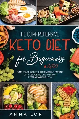 Az átfogó keto-diéta kezdőknek - The Comprehensive Keto Diet for Beginners