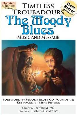 Időtlen trubadúrok: A Moody Blues zenéje és üzenete - Timeless Troubadours: The Moody Blues Music and Message