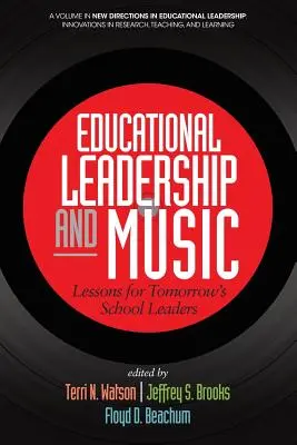 Oktatási vezetés és zene: Tanulságok a holnap iskolavezetői számára - Educational Leadership and Music: Lessons for Tomorrow's School Leaders