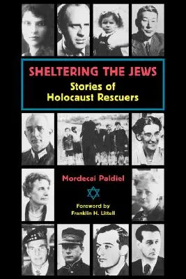 Menedéket nyújtva a zsidóknak: Történetek a holokoszt megmentőiről - Sheltering the Jews: Stories of Holocost Rescuers