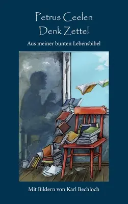 Denk Zettel: Aus meiner bunten Lebensbibel (Az életem bibliája) - Denk Zettel: Aus meiner bunten Lebensbibel