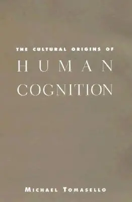 Az emberi megismerés kulturális eredete - The Cultural Origins of Human Cognition