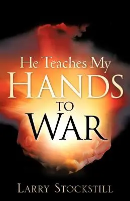 Ő tanítja a kezemet a háborúra - He Teaches My Hands to War