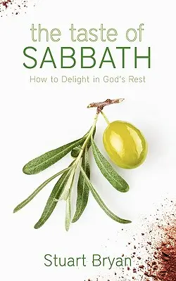 A szombat íze: Hogyan gyönyörködjünk Isten pihenésében? - The Taste of Sabbath: How to Delight in God's Rest