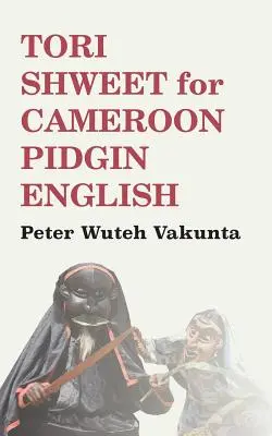 Tori Shweet a kameruni pidgin angolhoz - Tori Shweet for Cameroon Pidgin English