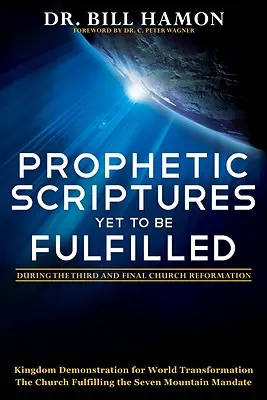 Beteljesedésre váró prófétai írások: A harmadik és végső egyházi reformáció során - Prophetic Scriptures Yet to Be Fulfilled: During the Third and Final Church Reformation