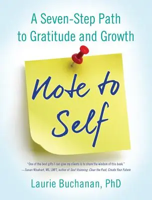 Megjegyzés önmagunknak: Hétlépéses út a hálához és a növekedéshez - Note to Self: A Seven-Step Path to Gratitude and Growth