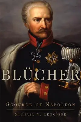 Blcher: Napóleon ostora - Blcher: Scourge of Napoleon