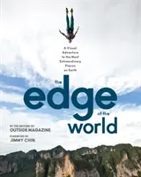 A világ peremén: Vizuális kalandozás a Föld legkülönlegesebb helyein - The Edge of the World: A Visual Adventure to the Most Extraordinary Places on Earth