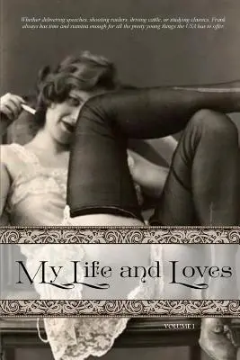 Életem és szerelmeim: Első kötet - My Life and Loves: Volume One