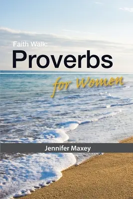 Faith Walk: Példabeszédek nőknek - Faith Walk: Proverbs for Women