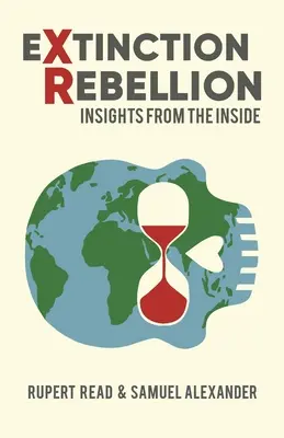 A kihalás lázadása: Betekintés belülről - Extinction Rebellion: Insights from the Inside