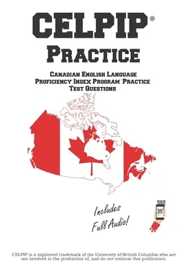 CELPIP gyakorlat: Canadian English Language Proficiency Index Program(R) Practice Questions (Kanadai angol nyelvtudás-index program(R) gyakorlati kérdések) - CELPIP Practice: Canadian English Language Proficiency Index Program(R) Practice Questions