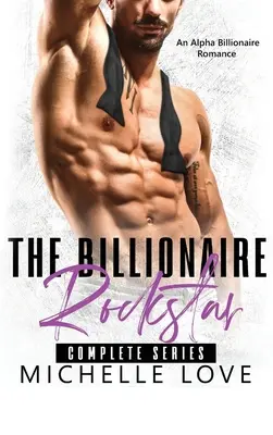 The Billionaire Rockstar: Egy alfa milliárdos románc - The Billionaire Rockstar: An Alpha Billionaire Romance