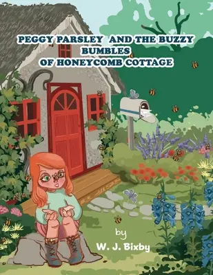 Peggy Parsley és a mézeskalács házikó zümmögő bumburnyákjai - Peggy Parsley and the Buzzy Bumbles of Honeycomb Cottage