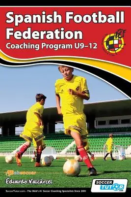 A Spanyol Labdarúgó Szövetség U9-12-es edzői programja - Spanish Football Federation Coaching Program U9-12