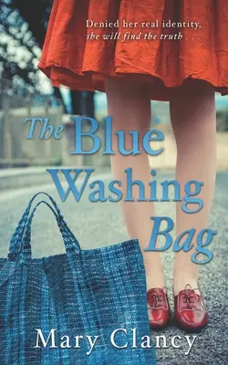 A kék mosózsák: Egy lebilincselő 1940-es évekbeli ír családi saga - The Blue Washing Bag: A Gripping 1940s Irish Family Saga