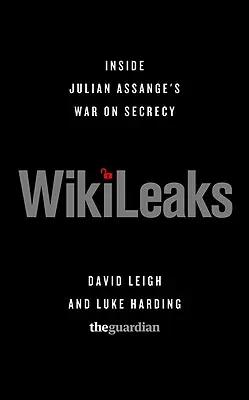 Wikileaks: Julian Assange háborúja a titoktartás ellen - Wikileaks: Inside Julian Assange's War on Secrecy