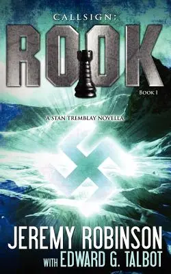 Rufzeichen: Rook - Buch 1 (eine Stan Tremblay - Chess Team Novelle) - Callsign: Rook- Book 1 (a Stan Tremblay - Chess Team Novella)