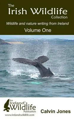 Az ír vadon élő állatok gyűjteménye: Wildlife and Nature Writing from Ireland: Volume One - The Irish Wildlife Collection: Wildlife and Nature Writing from Ireland: Volume One