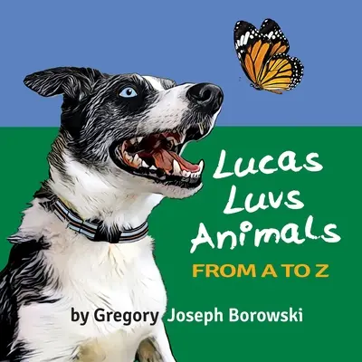 Lucas Luvs állatok A-tól Z-ig - Lucas Luvs Animals from A to Z