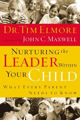 A gyermekedben rejlő vezető nevelése: Amit minden szülőnek tudnia kell - Nurturing the Leader Within Your Child: What Every Parent Needs to Know