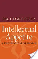 Intellektuális étvágy egy teológiai nyelvtan - Intellectual Appetite a Theological Grammar