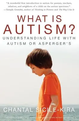 Mi az autizmus? Az élet megértése autizmussal vagy Asperger-szindrómával - What Is Autism?: Understanding Life with Autism or Asperger's