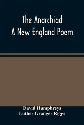 Az anarchia; egy új-angliai vers - The Anarchiad; A New England Poem