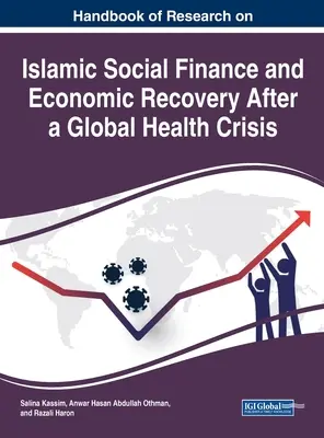 Az iszlám szociális finanszírozás és a globális egészségügyi válság utáni gazdasági fellendülés kutatási kézikönyve - Handbook of Research on Islamic Social Finance and Economic Recovery After a Global Health Crisis