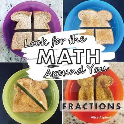 Look for the Math Around You: Törtek - Look for the Math Around You: Fractions