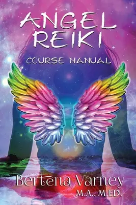 Angel Reiki: Tanfolyam kézikönyv - Angel Reiki: Course Manual