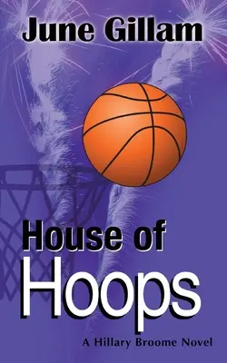 House of Hoops: Hillary Broome regénye - House of Hoops: A Hillary Broome Novel