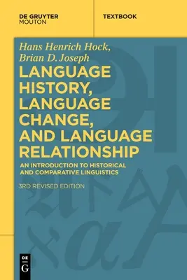 Nyelvtörténet, nyelvi változások és nyelvi kapcsolatok: Bevezetés a történeti és összehasonlító nyelvészetbe - Language History, Language Change, and Language Relationship: An Introduction to Historical and Comparative Linguistics
