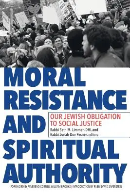 Erkölcsi ellenállás és lelki tekintély: Zsidó kötelezettségünk a társadalmi igazságosság iránt - Moral Resistance and Spiritual Authority: Our Jewish Obligation to Social Justice