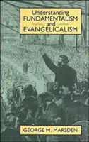 A fundamentalizmus és az evangélikusság megértése - Understanding Fundamentalism and Evangelicalism