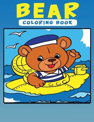 Medve színezőkönyv: Activity Book for Kids - Bear Coloring Book: Activity Book for Kids