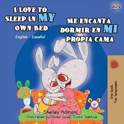 I Love to Sleep in My Own Bed Me encanta dormir en mi propia cama: Angol Spanyol Kétnyelvű Könyv - I Love to Sleep in My Own Bed Me encanta dormir en mi propia cama: English Spanish Bilingual Book