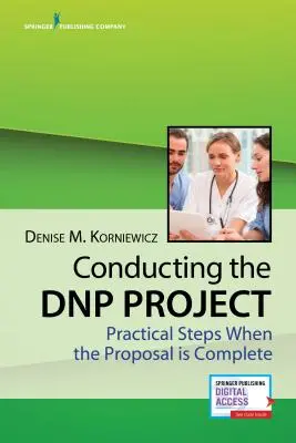 A Dnp projekt lebonyolítása: Gyakorlati lépések, ha a javaslat elkészült - Conducting the Dnp Project: Practical Steps When the Proposal Is Complete