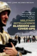 Katonai hírszerzési baklövések és fedősztorik - Military Intelligence Blunders and Cover-Ups