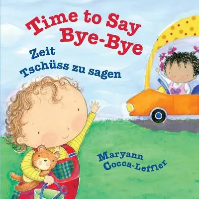 Time to Say Bye-Bye: Zeit Tschss zu sagen: Babl gyermekkönyvek német és angol nyelven - Time to Say Bye-Bye: Zeit Tschss zu sagen: Babl Children's Books in German and English