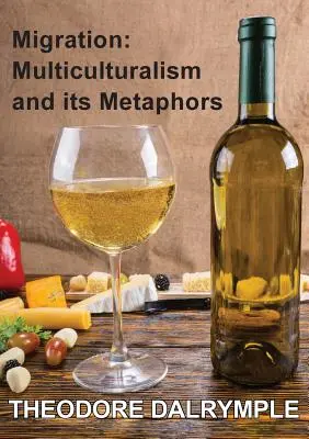 Migráció: A multikulturalizmus és metaforái - Migration: Multiculturalism & its Metaphors