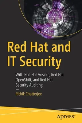 Red Hat and It Security: A Red Hat Ansible, a Red Hat Openshift és a Red Hat Security Auditing segítségével - Red Hat and It Security: With Red Hat Ansible, Red Hat Openshift, and Red Hat Security Auditing