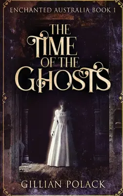 A szellemek ideje: Nagyméretű keménykötésű kiadás - The Time Of The Ghosts: Large Print Hardcover Edition