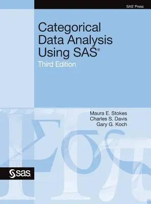 Kategorical Data Analysis Using SAS, Third Edition (Kategorikus adatelemzés a SAS segítségével, harmadik kiadás) - Categorical Data Analysis Using SAS, Third Edition