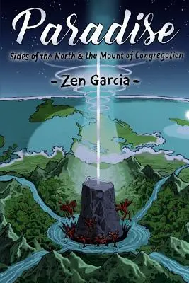 Paradicsom: Az északi oldal és a Gyülekezet hegye - Paradise: Sides Of The North And The Mount Of Congregation