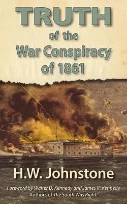 Az 1861-es háborús összeesküvés igazsága - The Truth of the War Conspiracy of 1861